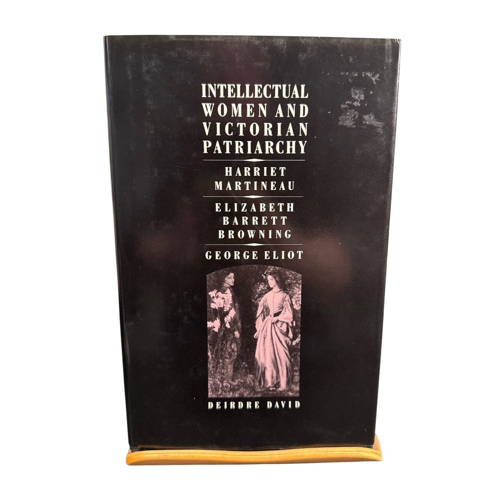 Intellectual Women and Victorian Patriarchy Deirdre David Cornell Hardcover 1987